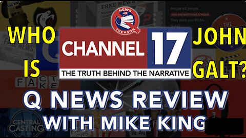 NEWS TREASON W/ Q NEWS REVIEW W/ MIKE KING #8 TY JGANON, SGANON