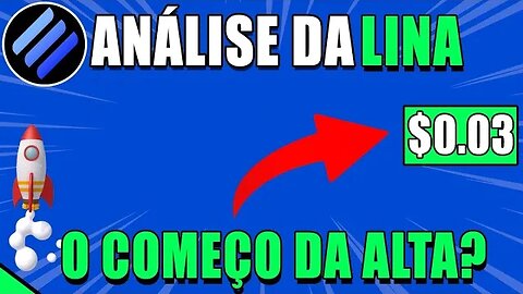 ANÁLISE LINEAR 🚀 VAI PRA 0.03 CENTAVOS? ALTA FORTE VINDO? 🟢 ANÁLISE LINA HOJE