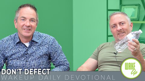 WakeUp Daily Devotional | Don't Defect | Matthew 12:25