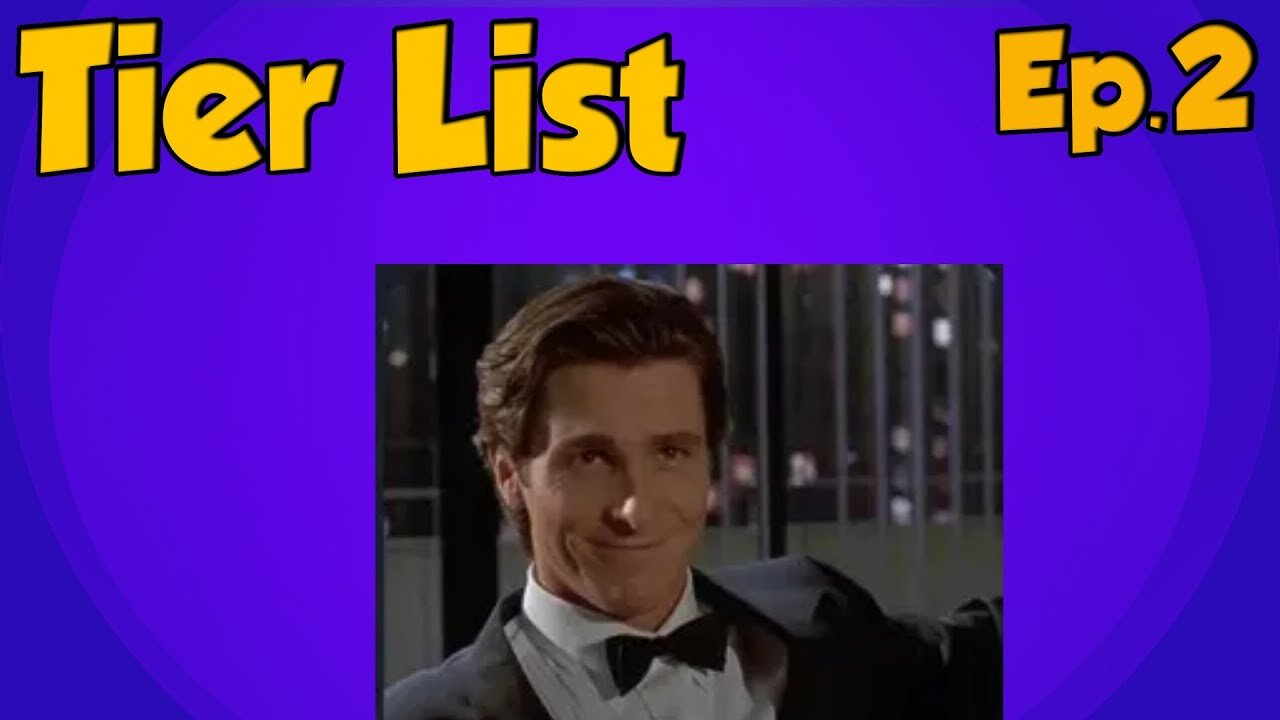 Tier List[Ep.2]Edgy, Mid, Wholesome