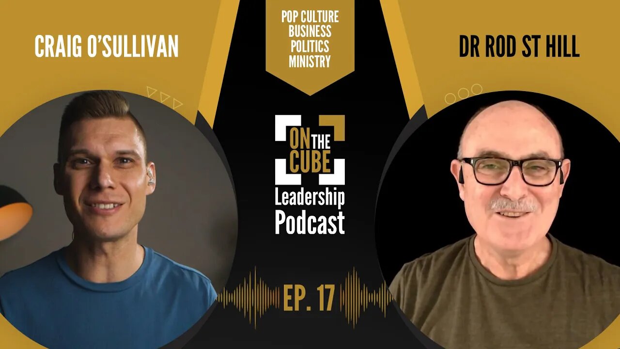 Actions Reveal Truth | On the CUBE Leadership Podcast 017 | Craig O'Sullivan & Dr Rod St Hill