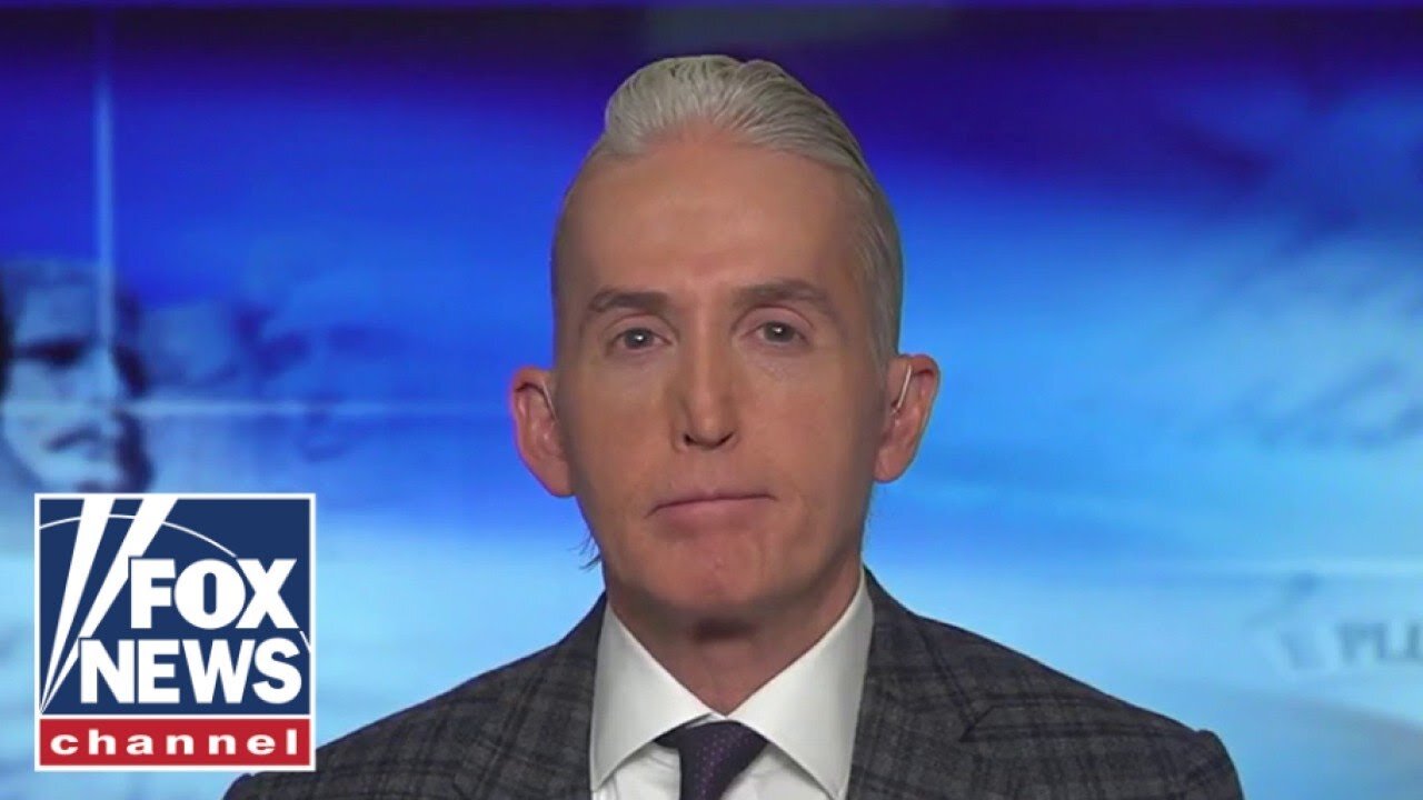 Trey Gowdy: The DOJ is in desperate need of an overhaul