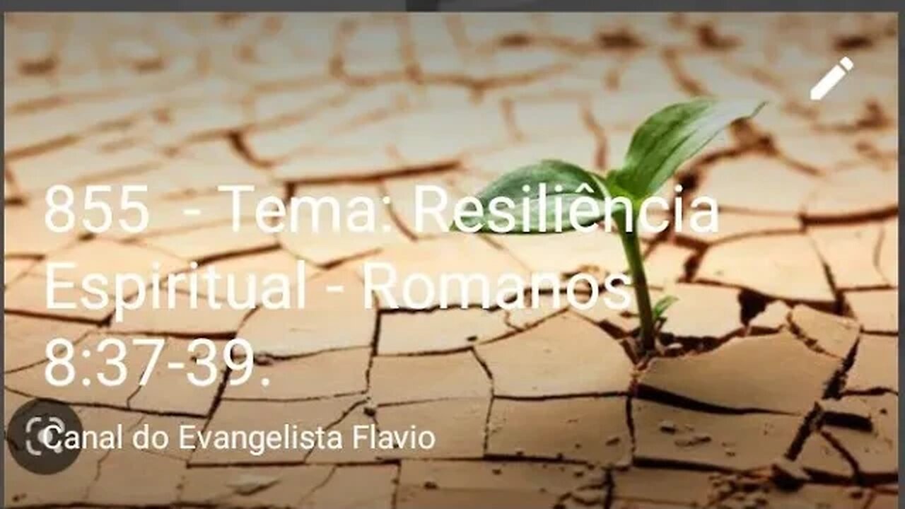 855 - Tema: Resiliência Espiritual - Romanos 8:37-39.