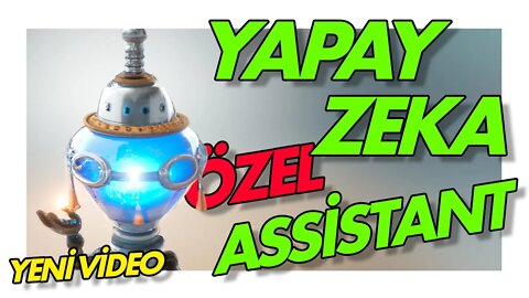 Yapay Zekâ Assistant - Chat GPT nasıl kullanılır?