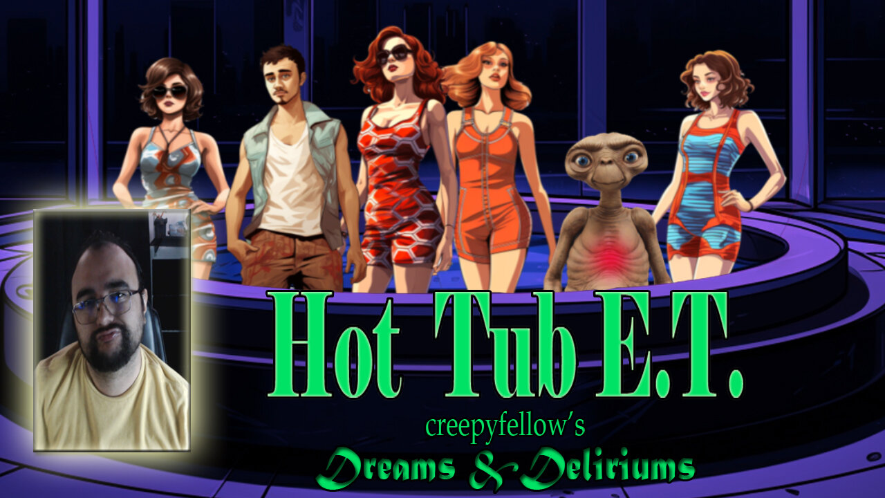 Hot Tub E.T. - Dreams & Deliriums