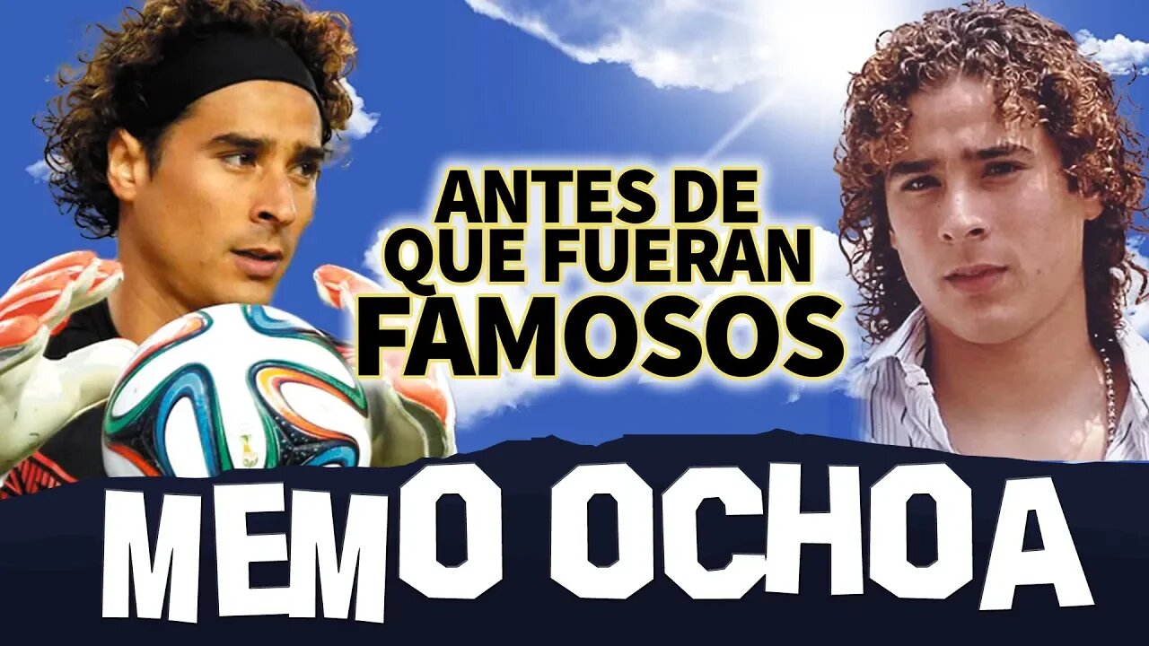 MEMO OCHOA | Antes De Que Fueran Famosos | BIOGRAFIA