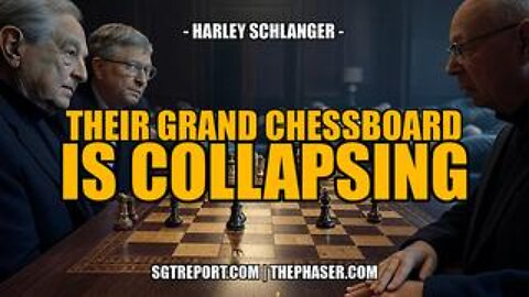 Their Grand Chessboard Is Collapsing! -- Harley Schlanger