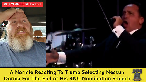 A Normie Reacting To Trump Selecting Nessun Dorma For The End of His RNC Nomination Speech