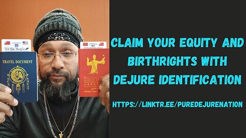 Claim Your Equity And Birthrights With Dejure Identification