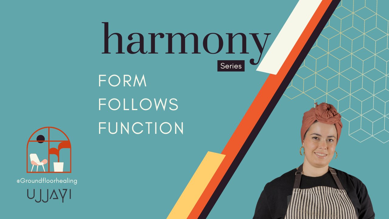 Harmony Series #5 | Form Follows Function