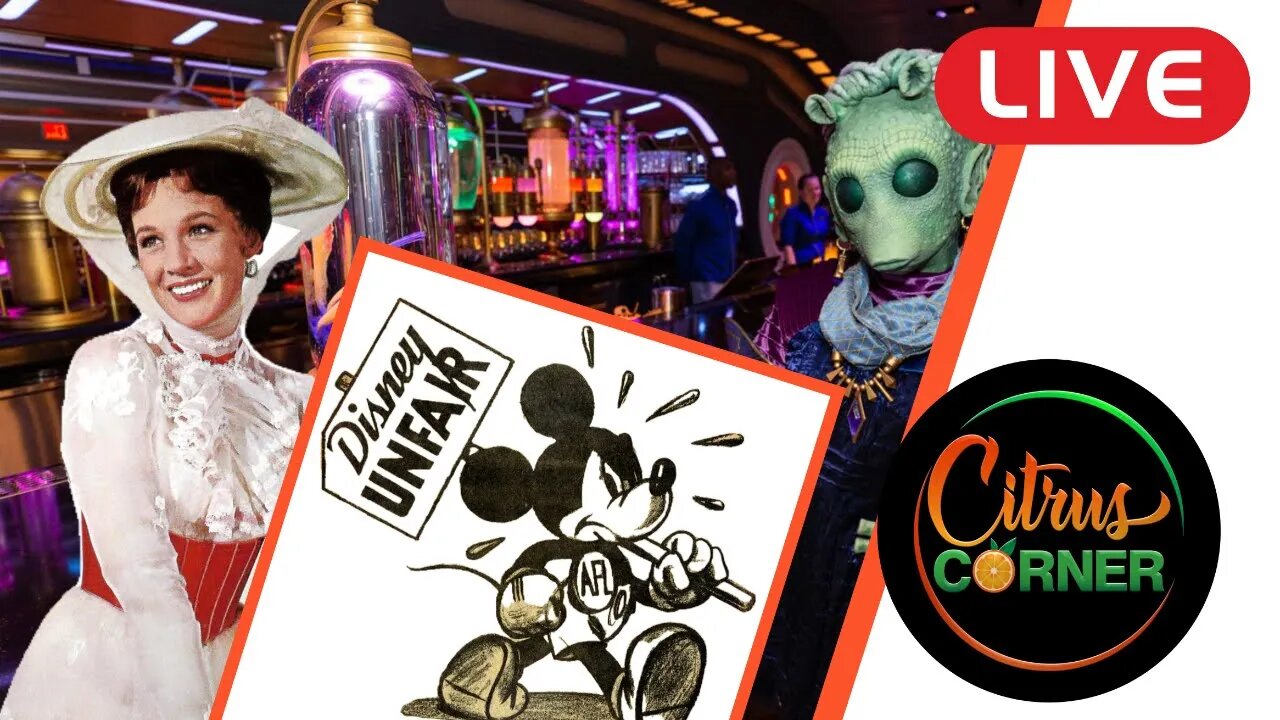 Mary Poppins At EPCOT, Starcruiser Updates, Unions and MORE!! | Citrus Corner LIVE