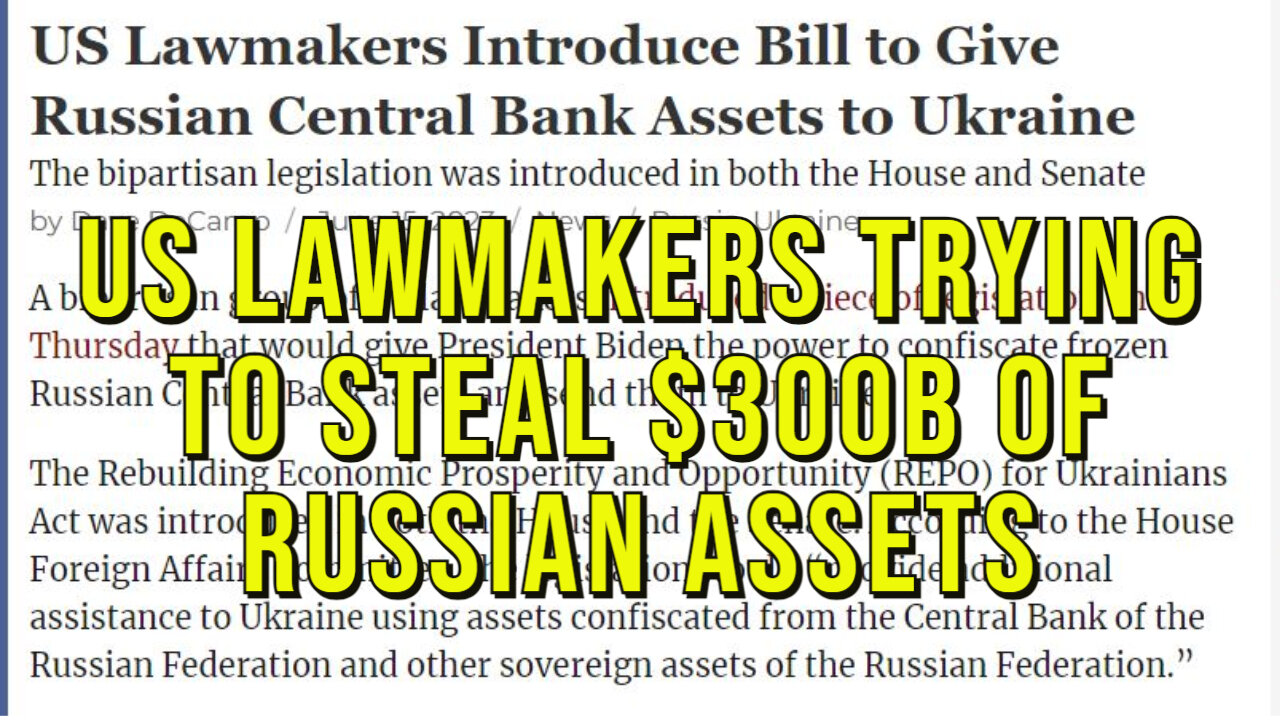 US Lawmakers Introduce Bill To Steal Russian Central Bank Assets For "Ukraine"