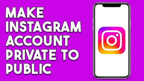 How To Make Instagram Account Private To Public