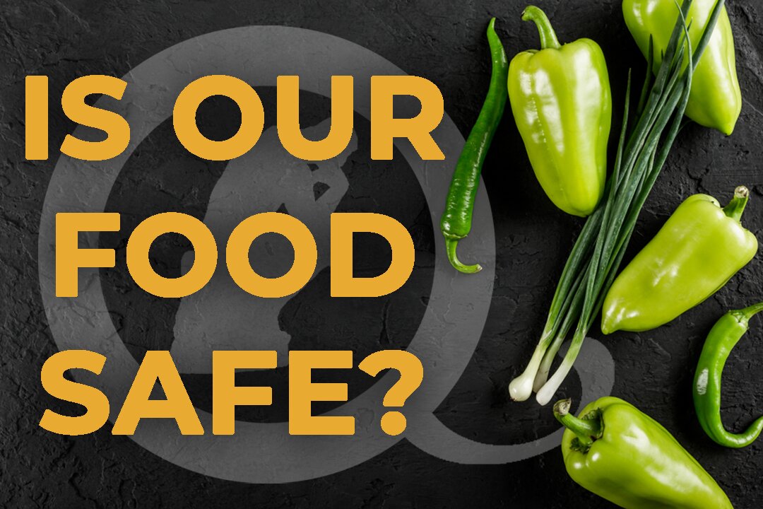 Is Our Food Safe? Episode 43