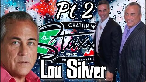 Pt 2 Lou Silver Chattin With Staxx Show