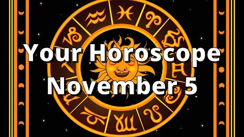 November 5 Horoscope