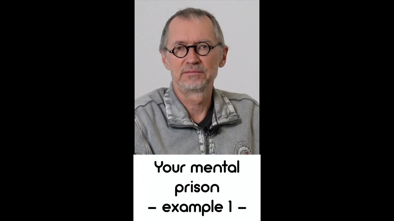 Your Mental Prison - Example 1 -