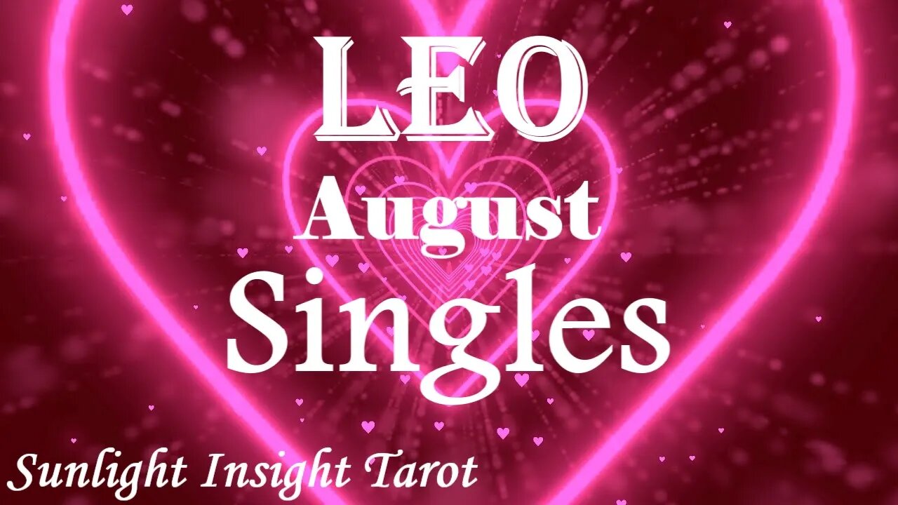 Leo *A Love Partnership You Thought Would Never Happen, A New Beginning, Big Changes* August Singles