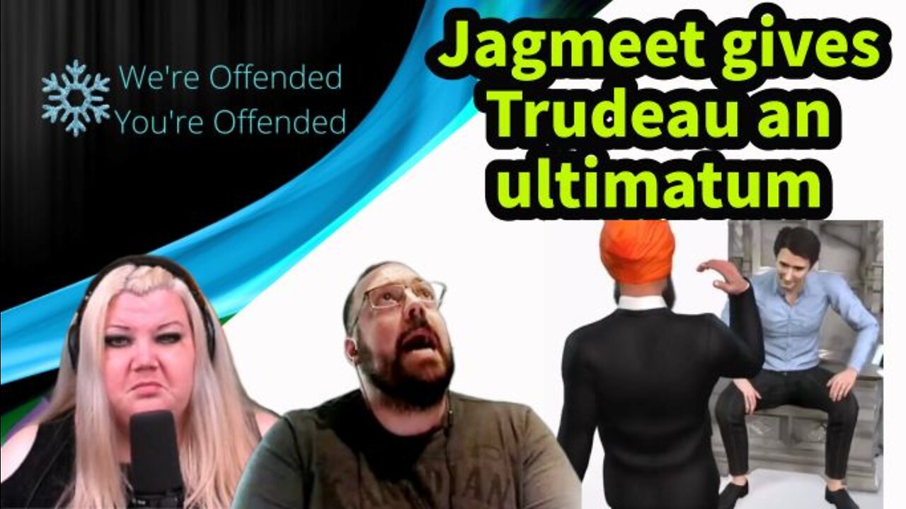 Ep#169 Jagmeet Singh gives Justin Trudeau and ultimatum | We're Offended You're Offended Podcast