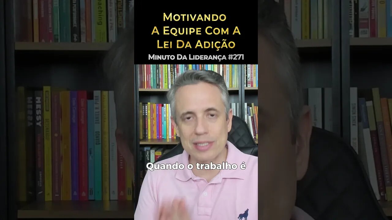 Motivando A Equipe Com A Lei Da Adição #minutodaliderança 271