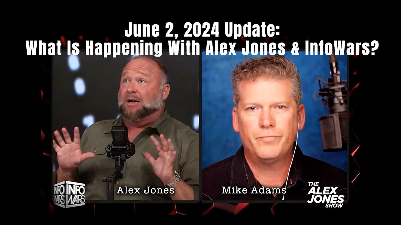 June 2, 2024 Update: What Is Happening With Alex Jones & InfoWars?