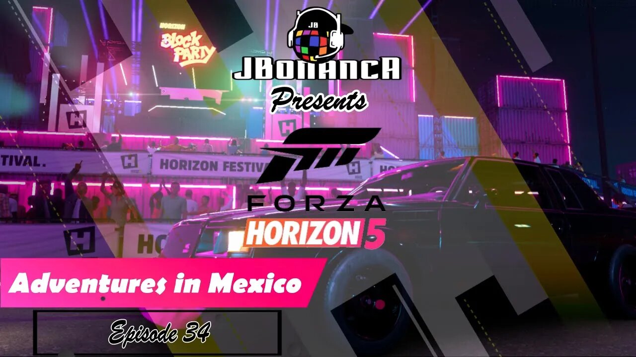 Adventures in Mexico - Episode 34 - #ForzaHorizon5