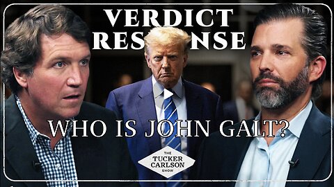 Tucker Carlson and Donald Trump Jr. Respond to the Trump Verdict. TY JGANON, SGANON, Pascal Najadi