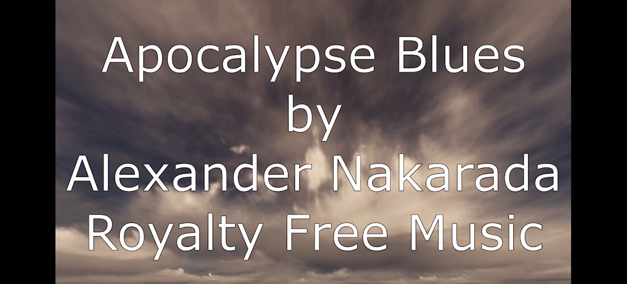 ♬♬♬ Apocalypse Blues by Alexander Nakarada - Royalty Free Music ♬♬♬
