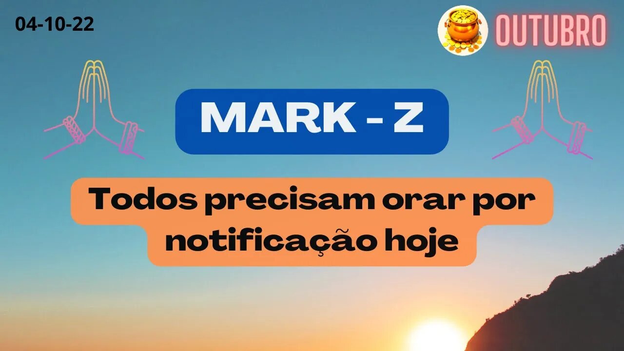 MARK-Z Todos precisam Orar por Notificação Hoje