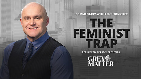 The Feminist Trap | Commentary