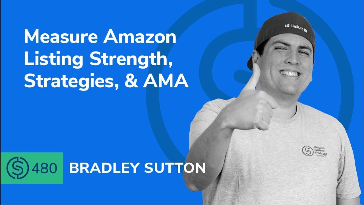 Measure Amazon Listing Strength, Strategies, & AMA | SSP #480