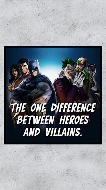 The One Difference Between Heroes And Villains