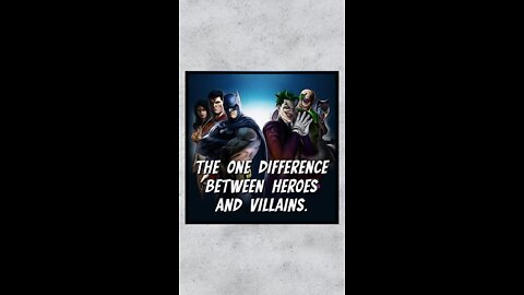 The One Difference Between Heroes And Villains