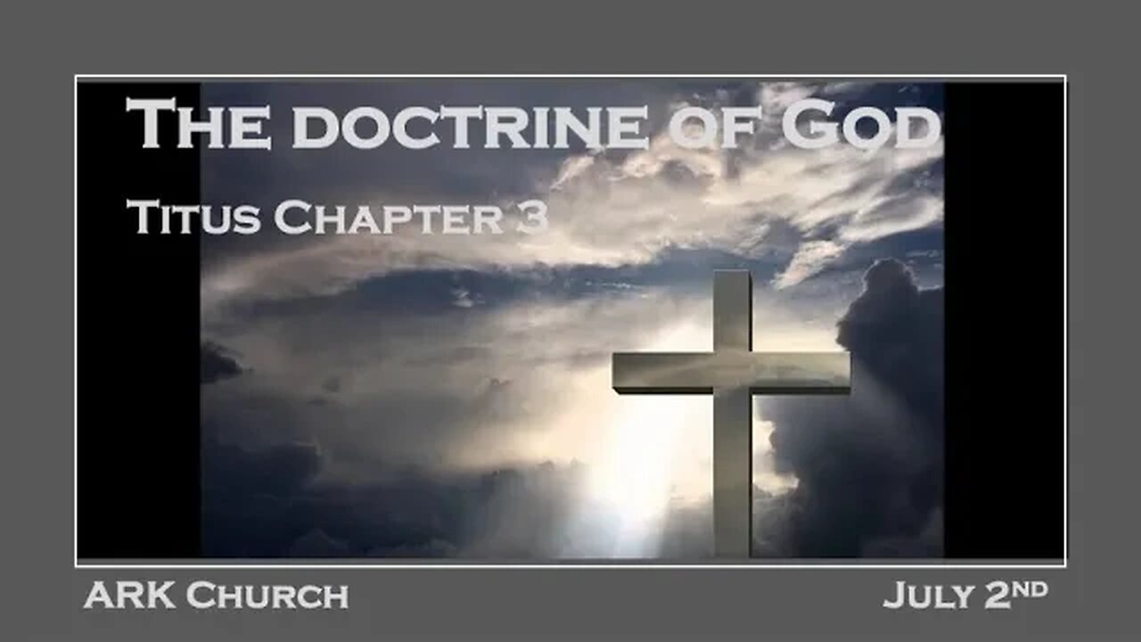 Titus #2 "The Doctrine of God" | 07-02-23 Sunday Service 10:45AM | ARK Live