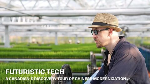 A Canadian's discovery tour of Chinese modernization③|Futuristic Tech