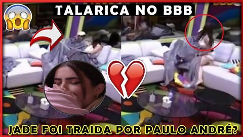 BBB22 TALARICA DENTRO DO BIG BROTHER?PAULO ANDRÉ E JADE;BROTHER FICA DE OLHO EM PA TRAI..TALARISSA