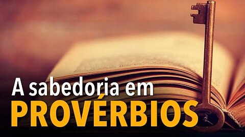 A sabedoria em Provérbios | Pr. Michelson Borges