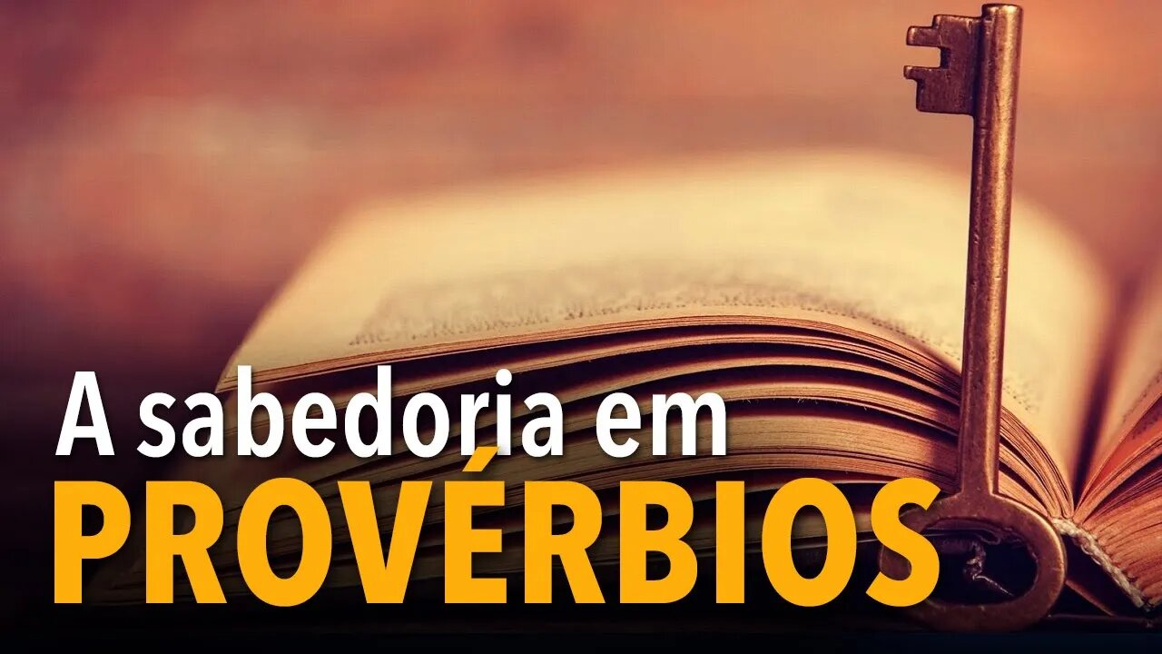 A sabedoria em Provérbios | Pr. Michelson Borges