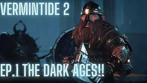 Vermintide 2: Episode 1, The Dark Ages!!