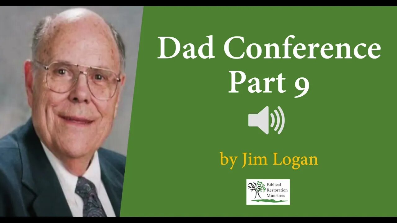 Dad Conference 9 - Family Blessings by Jim Logan