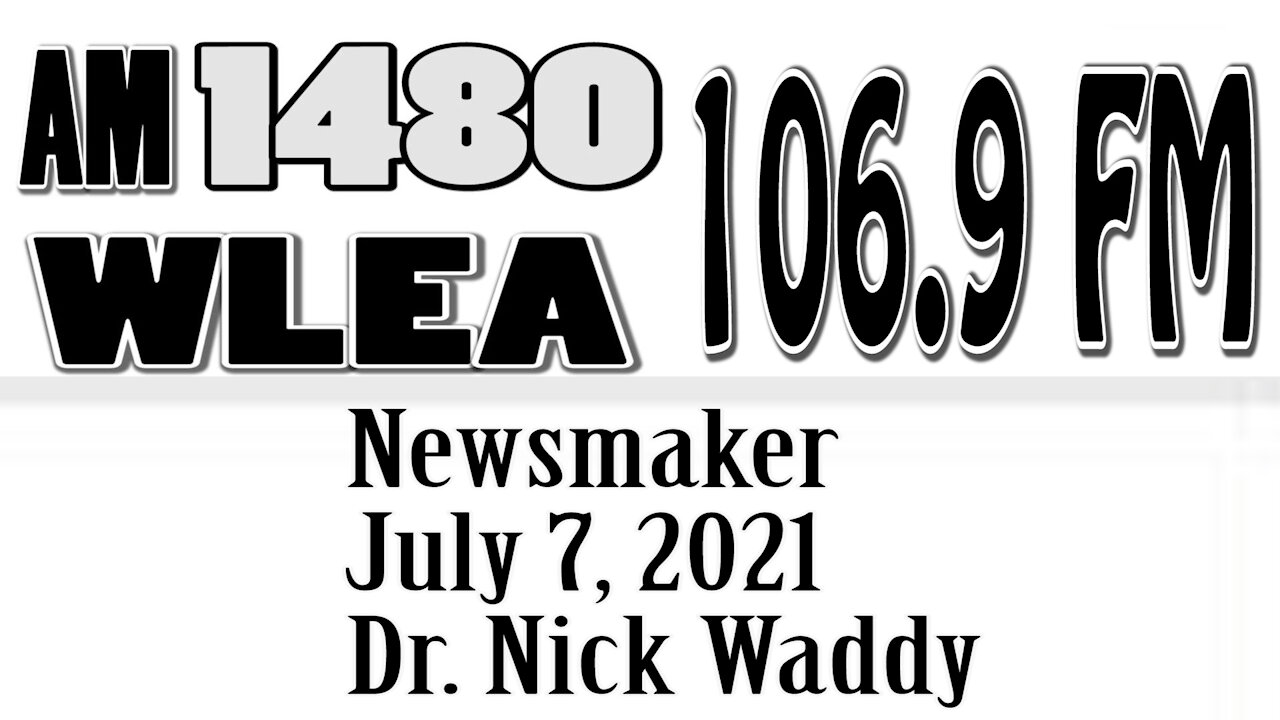 Wlea Newsmaker, July 7, 2021, Dr. Nick Waddy