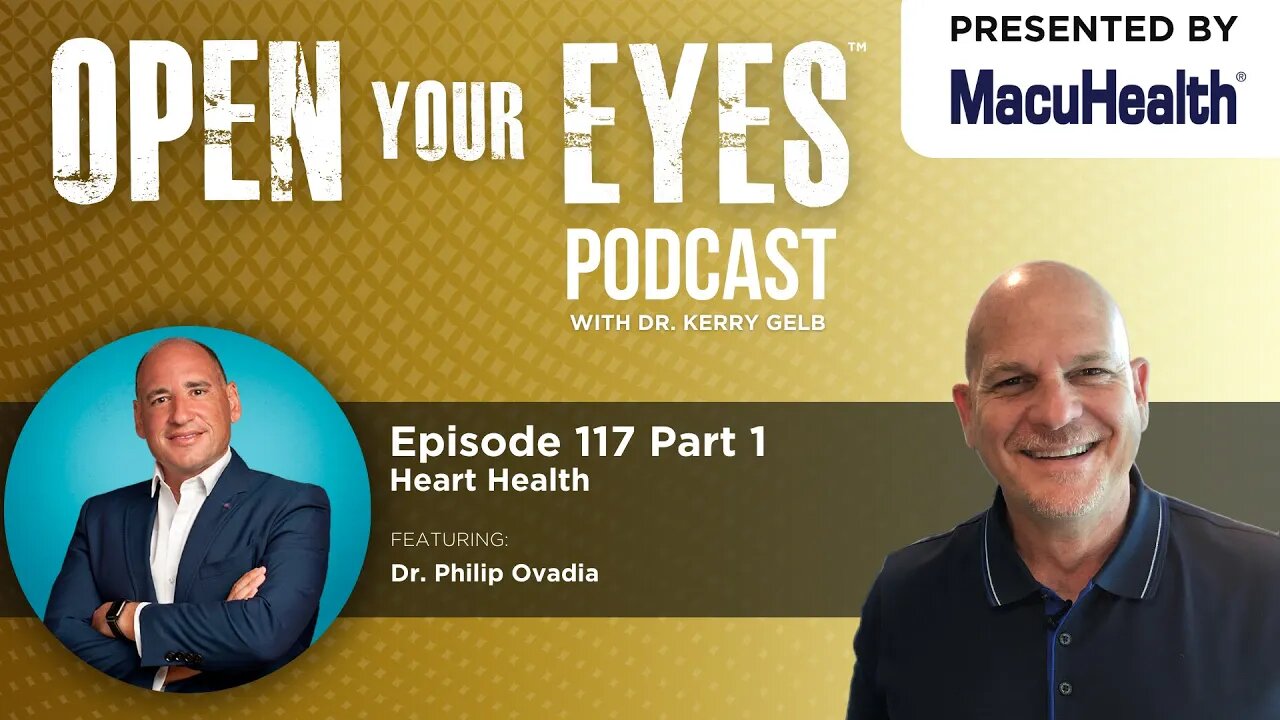Ep 117 Part 1 - "Heart Health" Dr. Philip Ovadia