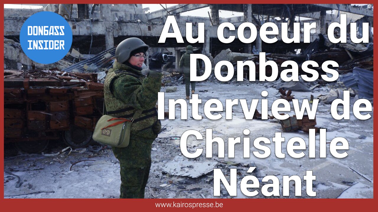 Au cœur du Donbass - Interview de Christelle Néant - Kairos