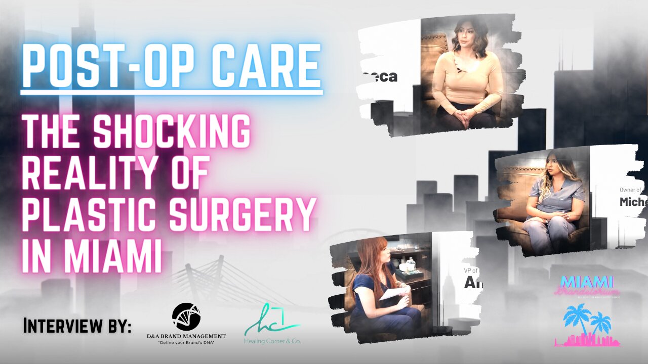 POST OP CARE: SHOCKING REALITY OF PLASTIC SURGERY IN MIAMI