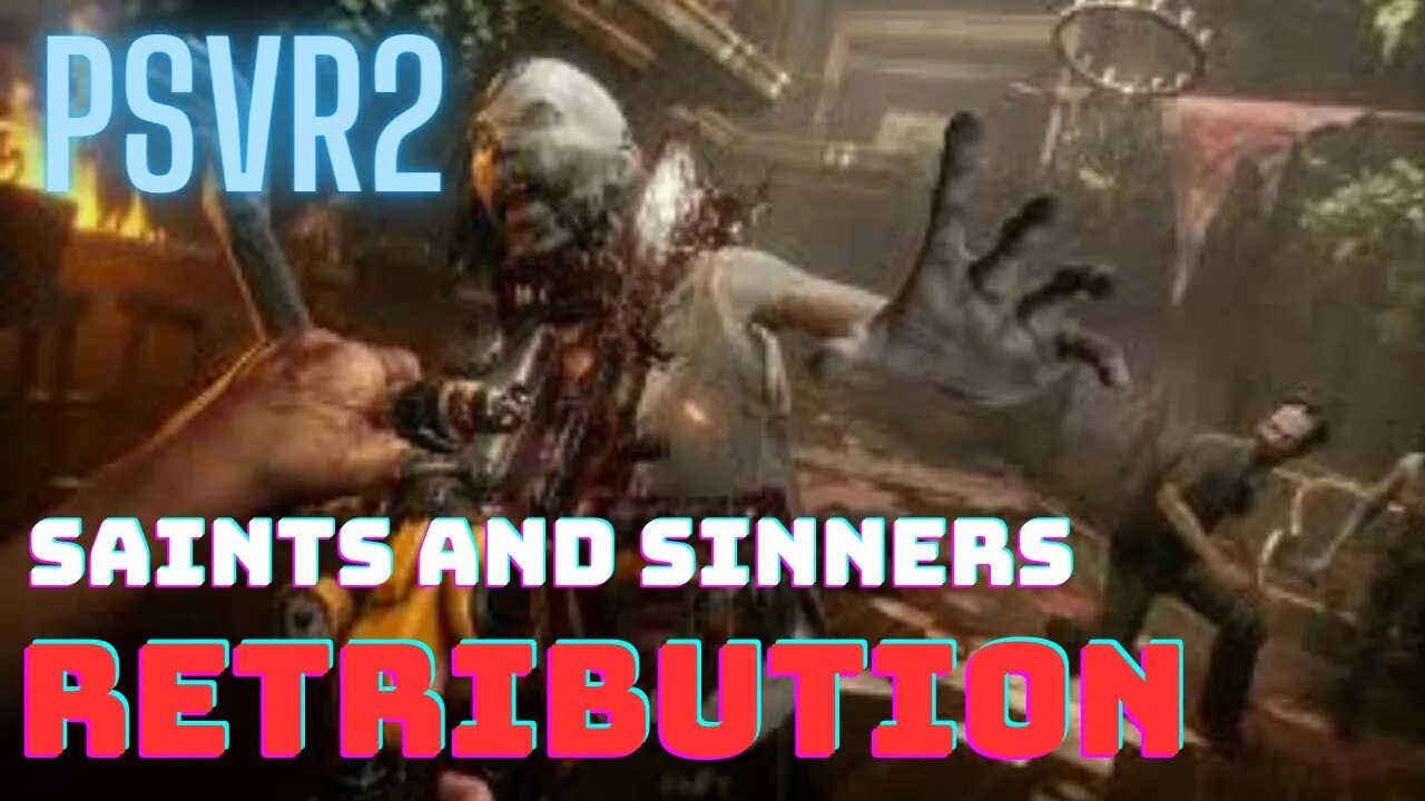 Saints and Sinners Retribution VR PSVR2 First Impressions