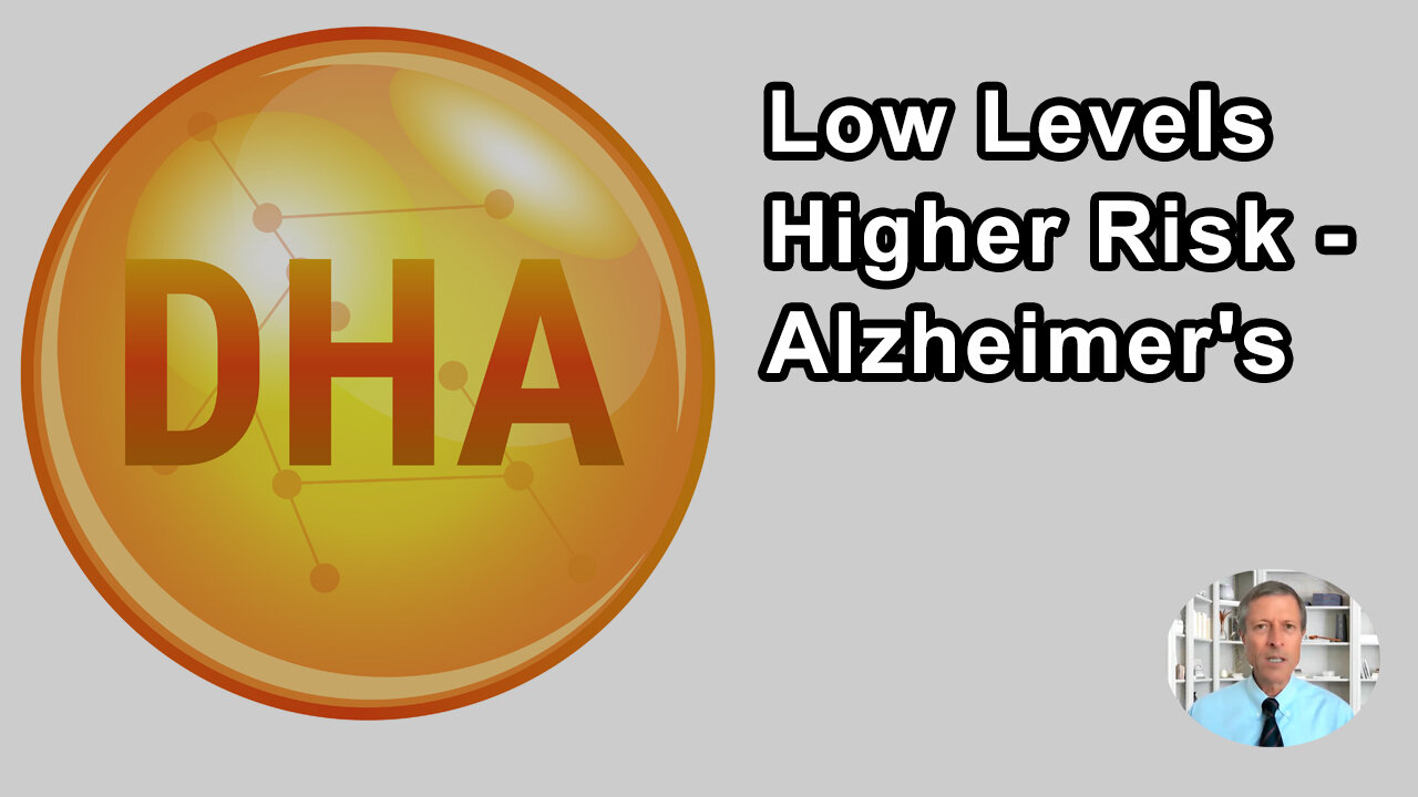 There's Some Suggestion That People Who Have Low Levels Of DHA Are At Higher Risk For Alzheimer's