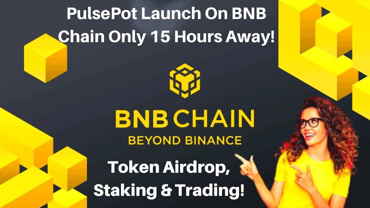 PulsePot Launch On BNB Chain Only 15 Hours Away! Phase 1 Of 2! Token Airdrop, Staking & Trading!