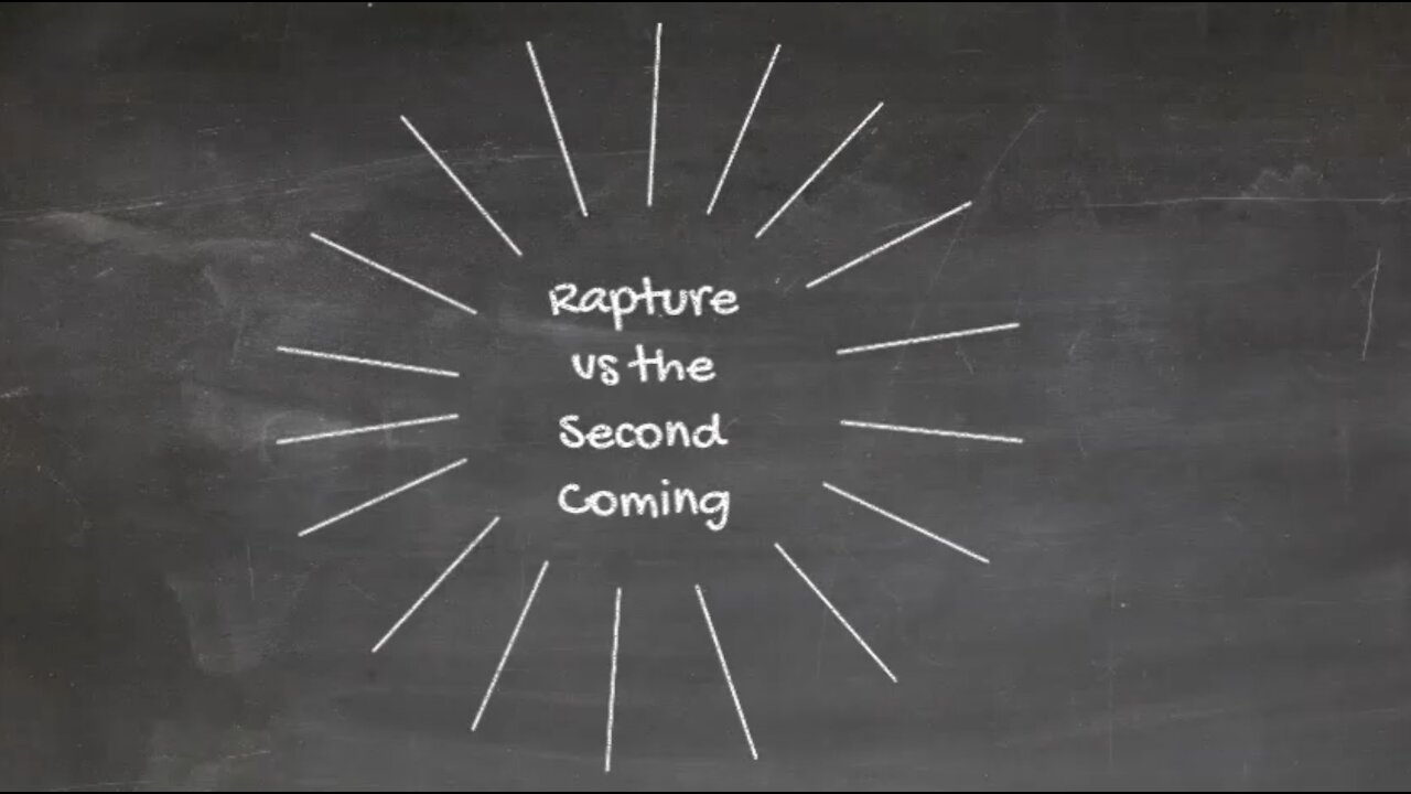 Rapture vs the Second Coming