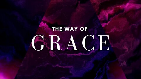 The Way of Grace