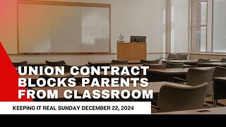 Teachers union contract blocks parents from school classrooms